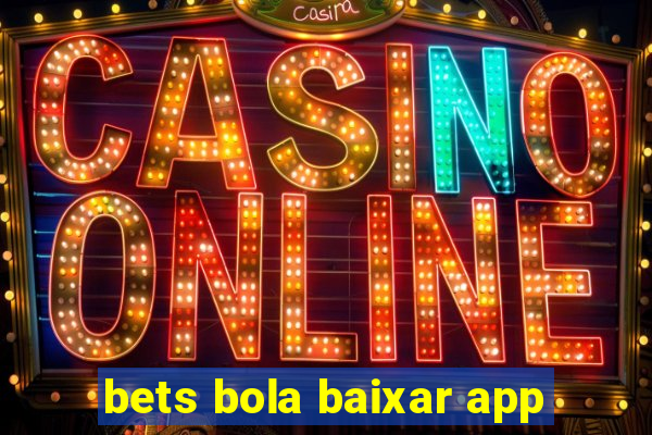 bets bola baixar app